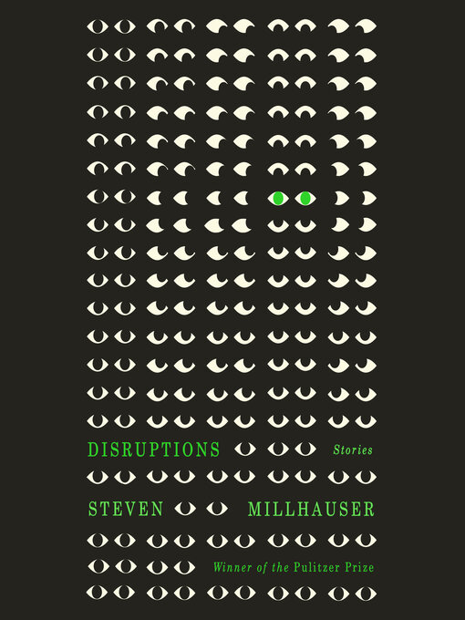 Title details for Disruptions by Steven Millhauser - Available